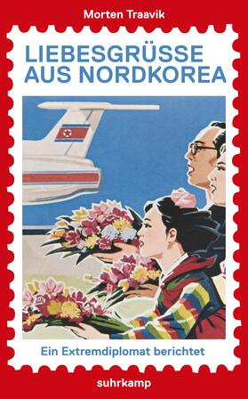 Traavik |  Liebesgrüße aus Nordkorea | Buch |  Sack Fachmedien