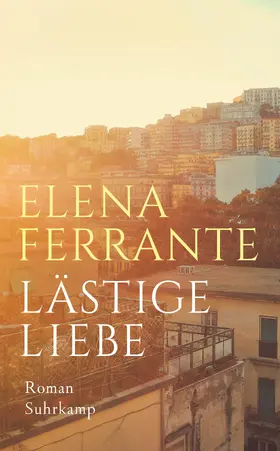 Ferrante |  Lästige Liebe | Buch |  Sack Fachmedien