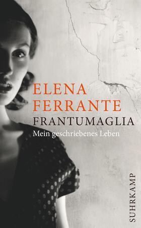 Ferrante |  Frantumaglia | Buch |  Sack Fachmedien