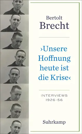 Brecht / Willumsen |  'Unsere Hoffnung heute ist die Krise' Interviews 1926-1956 | Buch |  Sack Fachmedien