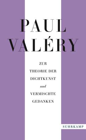 Valéry / Schmidt-Radefeldt |  Paul Valéry: Zur Theorie der Dichtkunst und vermischte Gedanken | Buch |  Sack Fachmedien