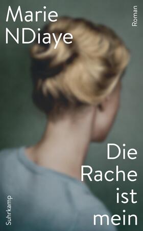 NDiaye |  Die Rache ist mein | Buch |  Sack Fachmedien