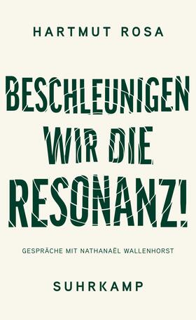 Rosa / Wallenhorst | Beschleunigen wir die Resonanz! | Buch | 978-3-518-47356-6 | sack.de