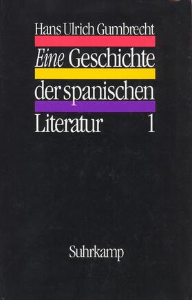Gumbrecht |  Eine Geschichte der spanischen Literatur | Buch |  Sack Fachmedien