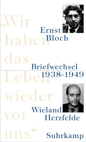 Bloch / Herzfelde / Jahn |  »Wir haben das Leben wieder vor uns« | Buch |  Sack Fachmedien