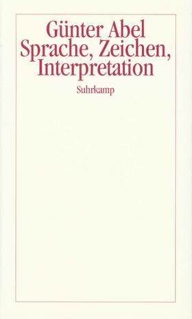 Abel |  Sprache, Zeichen, Interpretation | Buch |  Sack Fachmedien