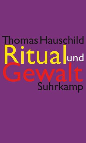 Hauschild |  Ritual und Gewalt | Buch |  Sack Fachmedien