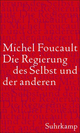 Foucault / Fontana / Gros |  Die Regierung des Selbst und der anderen | Buch |  Sack Fachmedien