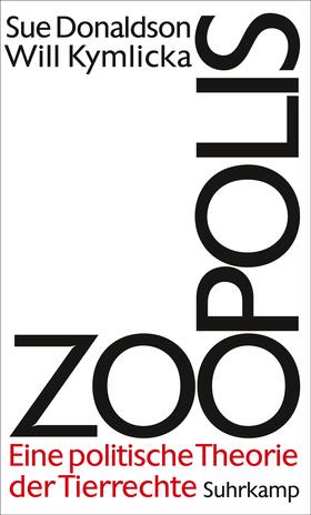 Donaldson / Kymlicka |  Donaldson, S: Zoopolis | Buch |  Sack Fachmedien
