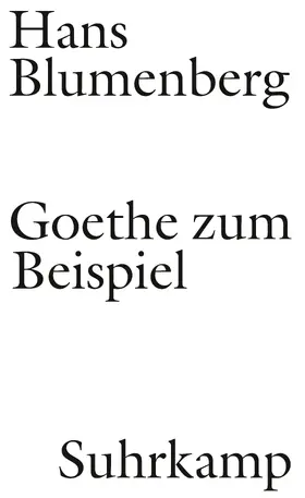 Blumenberg |  Goethe zum Beispiel | Buch |  Sack Fachmedien