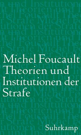 Foucault |  Foucault, M: Theorien und Institutionen der Strafe | Buch |  Sack Fachmedien