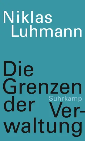 Luhmann / Gesigora / Schmidt |  Die Grenzen der Verwaltung | Buch |  Sack Fachmedien