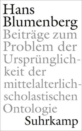 Blumenberg / Dahlke / Laarmann |  Beiträge zum Problem der Ursprünglichkeit der mittelalterlich-scholastischen Ontologie | eBook | Sack Fachmedien