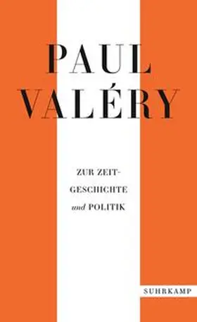 Valéry / Schmidt-Radefeldt |  Paul Valéry: Zur Zeitgeschichte und Politik | eBook | Sack Fachmedien