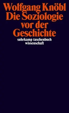 Knöbl | Die Soziologie vor der Geschichte | E-Book | sack.de