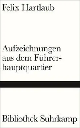 Hartlaub / Ewenz |  Aufzeichnungen aus dem Führerhauptquartier | eBook | Sack Fachmedien