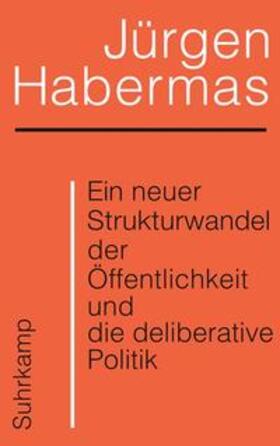 Habermas |  Ein neuer Strukturwandel der Öffentlichkeit und die deliberative Politik | eBook | Sack Fachmedien