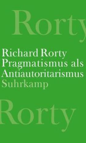 Rorty |  Pragmatismus als Antiautoritarismus | eBook | Sack Fachmedien