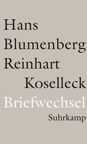 Blumenberg / Koselleck / Dunkhase |  Briefwechsel 1965-1994 | eBook | Sack Fachmedien