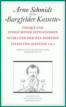 Schmidt |  Bargfelder Ausgabe. Werkgruppe III: Essays und Biographisches | Buch |  Sack Fachmedien