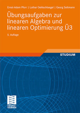 Pforr / Seltmann / Oehlschlaegel |  Übungsaufgaben zur linearen Algebra und linearen Optimierung Ü3 | Buch |  Sack Fachmedien