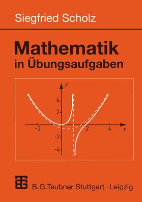 Scholz |  Mathematik in Übungsaufgaben | Buch |  Sack Fachmedien