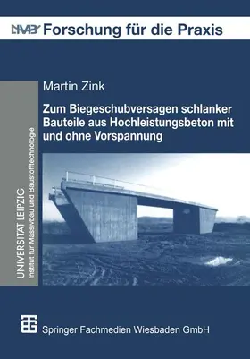 Zink / König |  Zum Biegeschubversagen schlanker Bauteile aus Hochleistungsbeton mit und ohne Vorspannung | Buch |  Sack Fachmedien