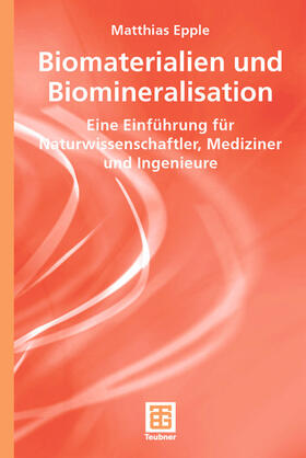 Epple |  Biomaterialien und Biomineralisation | Buch |  Sack Fachmedien