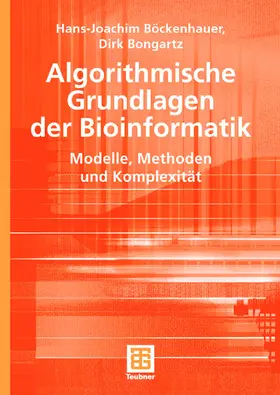 Bongartz / Böckenhauer |  Algorithmische Grundlagen der Bioinformatik | Buch |  Sack Fachmedien