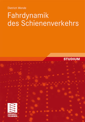 Wende |  Fahrdynamik des Schienenverkehrs | Buch |  Sack Fachmedien