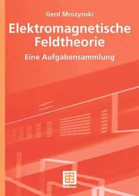 Mrozynski |  Elektromagnetische Feldtheorie | Buch |  Sack Fachmedien