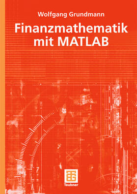 Grundmann |  Finanzmathematik mit MATLAB | Buch |  Sack Fachmedien