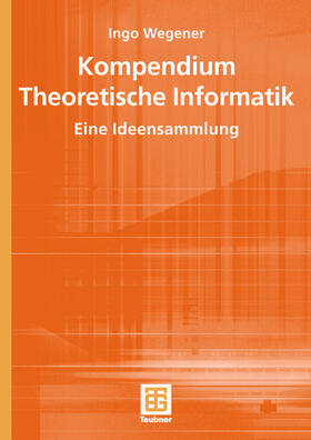 Wegener |  Kompendium Theoretische Informatik ¿ eine Ideensammlung | Buch |  Sack Fachmedien