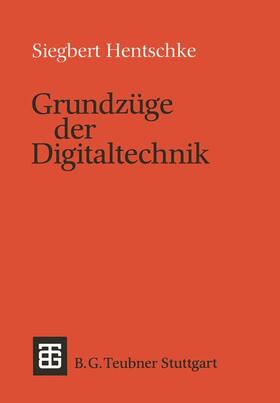 Hentschke |  Grundzüge der Digitaltechnik | Buch |  Sack Fachmedien