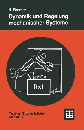 Bremer |  Dynamik und Regelung mechanischer Systeme | Buch |  Sack Fachmedien