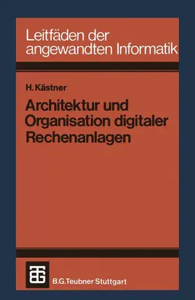 Kästner |  Architektur und Organisation digitaler Rechenanlagen | Buch |  Sack Fachmedien