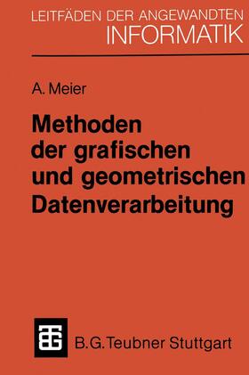 Meier |  Methoden der grafischen und geometrischen Datenverarbeitung | Buch |  Sack Fachmedien