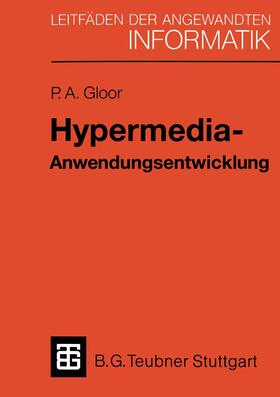 Gloor |  Hypermedia-Anwendungsentwicklung | Buch |  Sack Fachmedien