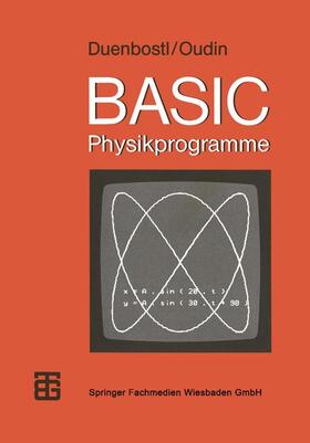 Oudin / Duenbostl |  BASIC-Physikprogramme | Buch |  Sack Fachmedien