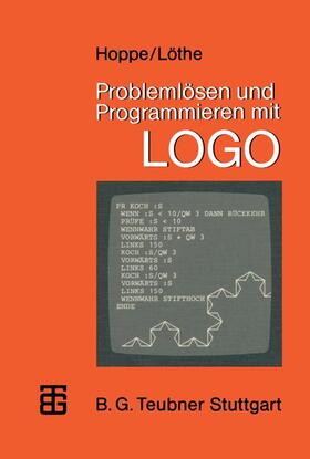Löthe / Hoppe |  Problemlösen und Programmieren mit LOGO | Buch |  Sack Fachmedien
