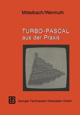 Wermuth / Mittelbach |  Turbo-Pascal aus der Praxis | Buch |  Sack Fachmedien