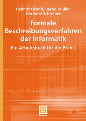 Eirund / Schreiber / Müller |  Formale Beschreibungsverfahren der Informatik | Buch |  Sack Fachmedien
