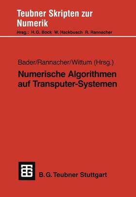 Bader / Wittum / Rannacher |  Numerische Algorithmen auf Transputer-Systemen | Buch |  Sack Fachmedien