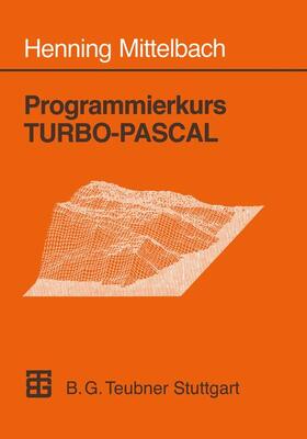 Mittelbach |  Programmierkurs TURBO-PASCAL | Buch |  Sack Fachmedien