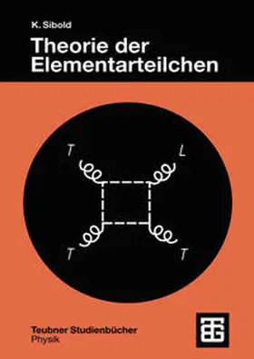 Sibold |  Theorie der Elementarteilchen | Buch |  Sack Fachmedien