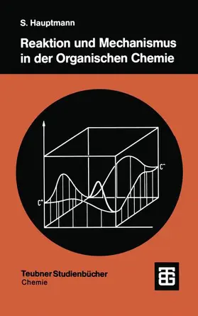  Reaktion und Mechanismus in der organischen Chemie | Buch |  Sack Fachmedien