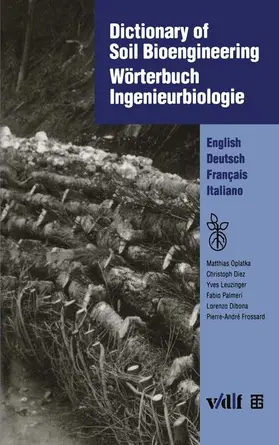 Oplatka / Leuzinger / Dietz |  Dictionary of Soil Bioengineering Wörterbuch Ingenieurbiologie | Buch |  Sack Fachmedien