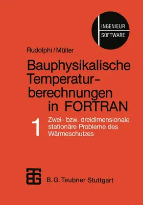 Mueller / Rudolphi |  Bauphysikalische Temperaturberechnungen in FORTRAN | Buch |  Sack Fachmedien