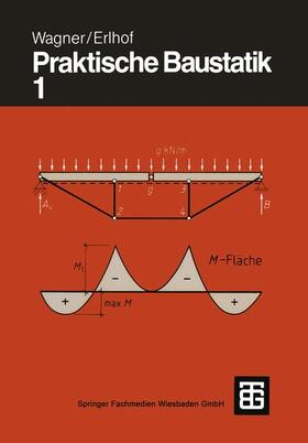 Wagner / Erlhof |  Praktische Baustatik | Buch |  Sack Fachmedien