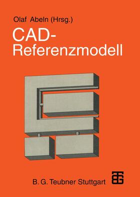 Abeln |  CAD ¿ Referenzmodell | Buch |  Sack Fachmedien